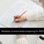 Mistakes to avoid while preparing for NEET
