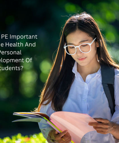 Why Is PE Important For The Health And Personal Development Of Students?