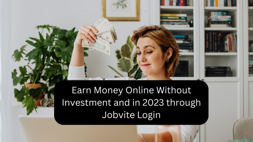 Earn Money Online Without Investment and in 2023 through Jobvite Login