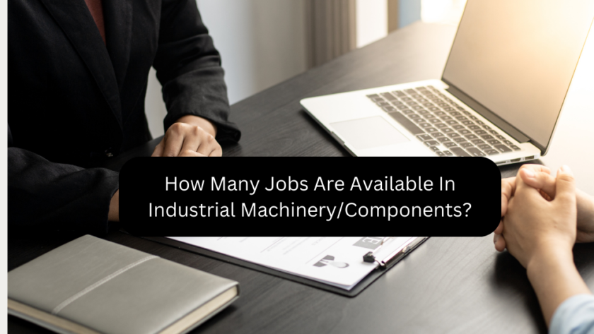 How Many Jobs Are Available In Industrial Machinery/Components?