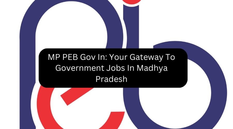 MP PEB Gov In: Your Gateway To Government Jobs In Madhya Pradesh