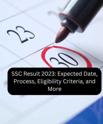 SSC Result 2023 Expected Date, Process, Eligibility Criteria, and More