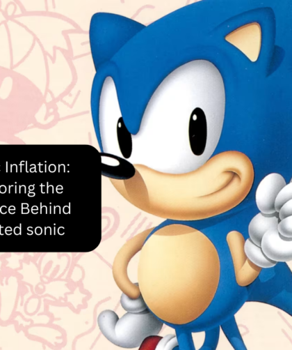 Sonic Inflation: Exploring the Science Behind inflated sonic