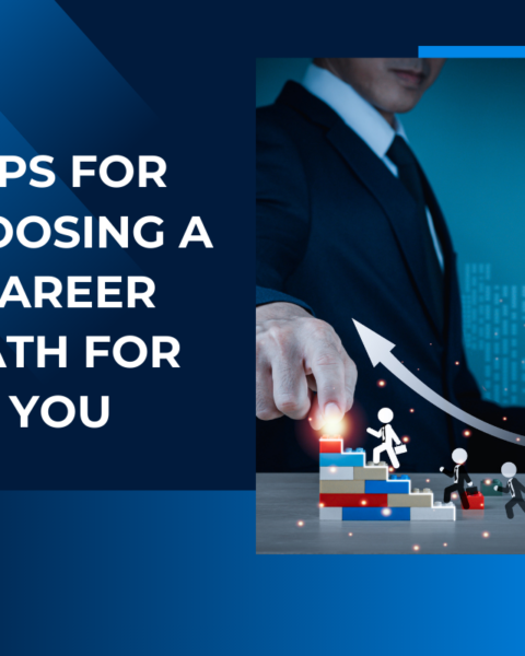 Tips for Choosing a Career Path for You