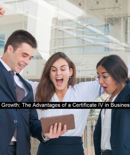 Advantages of a Certificate IV