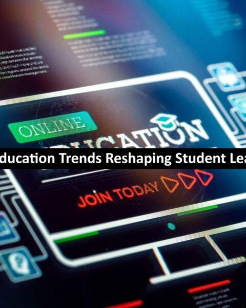 Digital Education Trends Reshaping Student Learning